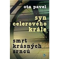 Smrt krásných srnců, Syn celerového krále - Ota Pavel