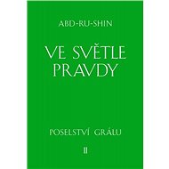Ve světle Pravdy - 2. svazek - Abd-ru-shin
