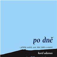 Po Dně - Karel Adamus