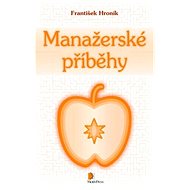 Manažerské příběhy - PhDr. František Hroník