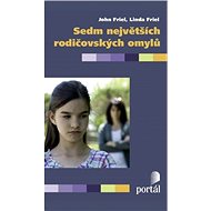 Sedm největších rodičovských omylů - john Friel