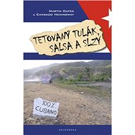 Tetovaný tulák, salsa a slzy - Martin Dufek