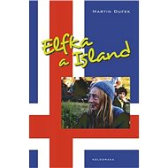 Elfka a Island - Martin Dufek