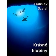 Krásné hlubiny - Ladislav Szalai