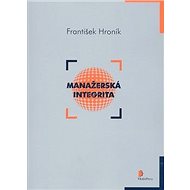 Manažerská integrita - PhDr. František Hroník