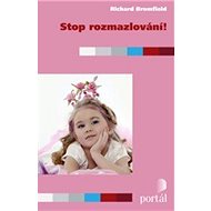 Stop rozmazlování - Richard Bromfield