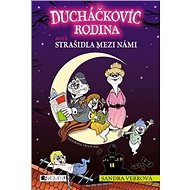 Ducháčkovic rodina – aneb Strašidla mezi námi - Sandra Vebrová