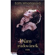 Dům radovánek II. - Edith Whartonová
