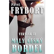 Malý český bordel - Pavel Frýbort