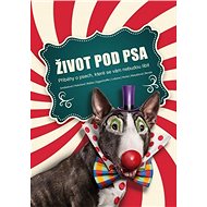 Life under the dog. Stories about dogs you won't like. - collective of authors  Multiple authors