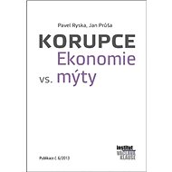 Korupce - Ekonomie vs. mýty - Ryska Pavel