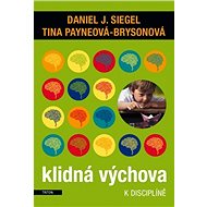 Klidná výchova k disciplíně - Daniel J. Siegel