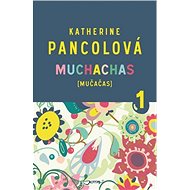 Muchachas I. - Katherine Pancolová