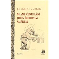 Mlsné čenichání jihovýchodním směrem - Jiří Sádlo