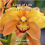Love of Life is Feeling - Přemysl Dvořáček
