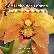Die Liebe des Lebens ist die Empfindung - Přemysl Dvořáček
