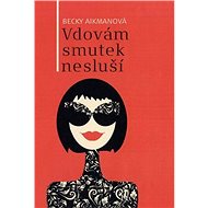 Vdovám smutek nesluší - Becky Aikmanová