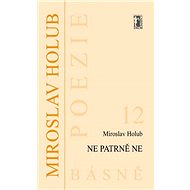 Ne patrně Ne - Miroslav Holub