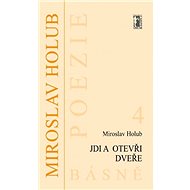 Jdi a otevři dveře - Miroslav Holub