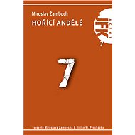 JFK 007 Hořící andělé - Miroslav Žamboch