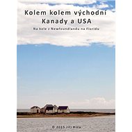 Kolem kolem východní Kanady a USA - Ing. Jiří Bína