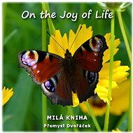 On the Joy of Life - Přemysl Dvořáček