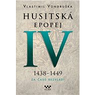 Husitská epopej IV - Vlastimil Vondruška
