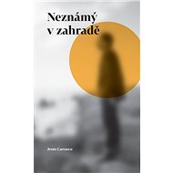 Neznámý v zahradě - Jesús Carrasco