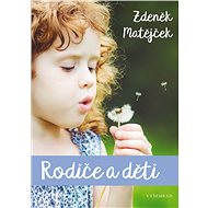 Rodiče a děti - Zdeněk Matějček