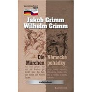 Německé pohádky - Die Märchen - Jacob Grimm
