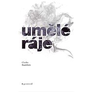 Umělé ráje - Charles Baudelaire