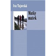 Matky matek - Iva Tajovská