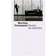 Infidelity in the American way - Martina Formanová