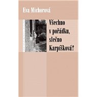 Všechno v pořádku, slečno Karpíšková? - Eva Michorová