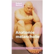Anatomie melancholie - Robert Burton