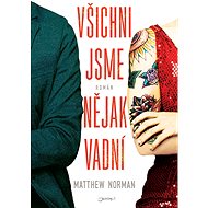 Všichni jsme nějak vadní - Matthew Norman