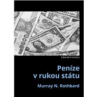 Peníze v rukou státu - Murray N. Rothbard