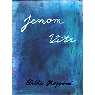 Jenom vítr - Eliška Koppová