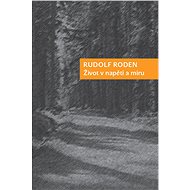 Život v napětí a míru - Rudolf Roden