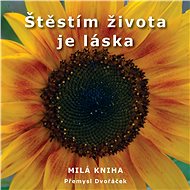 Štěstím života je láska - Přemysl Dvořáček