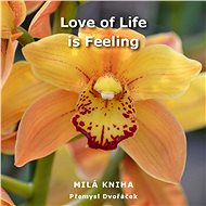 Love of Life is Feeling - Přemysl Dvořáček
