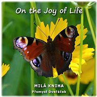On the Joy of Life - Přemysl Dvořáček