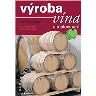 Výroba vína u malovinařů - Pavel Pavloušek