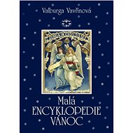 Malá encyklopedie Vánoc - Valburga Vavřinová