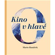 Kino v hlavě - Mario Hanáček