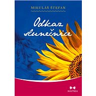 Odkaz slunečnice - Mikuláš Štefan