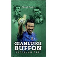 Gianluigi Buffon: superman Gigi - Zdeněk Pavlis