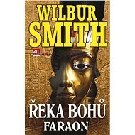 Řeka bohů - Faraon - Wilbur Smith