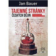 Tajemné stránky českých dějin - Jan Bauer
