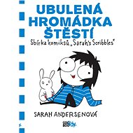 Ubulená hromádka štěstí - Sarah Andersenová